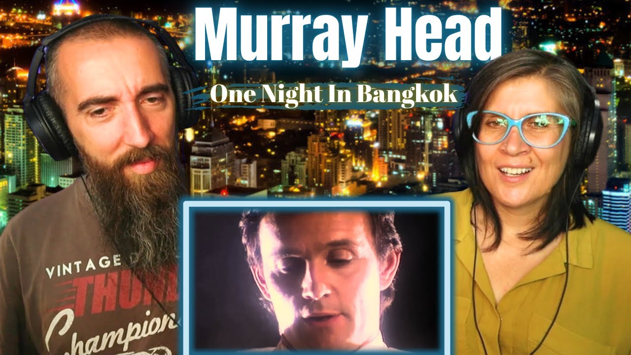 Murray Head - One Night In Bangkok (REACTION) with my wife