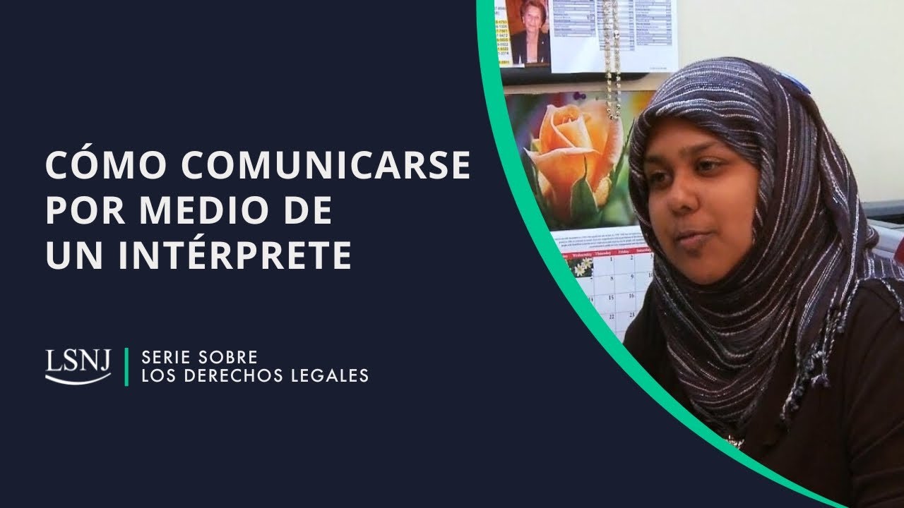 Cómo comunicarse por medio de un intérprete
