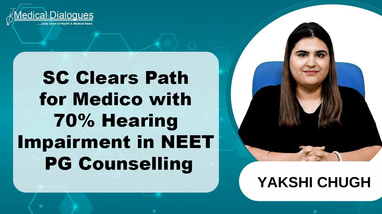 SC Grants Relief to Medico with 70% Hearing Impairment in NEET PG Counselling