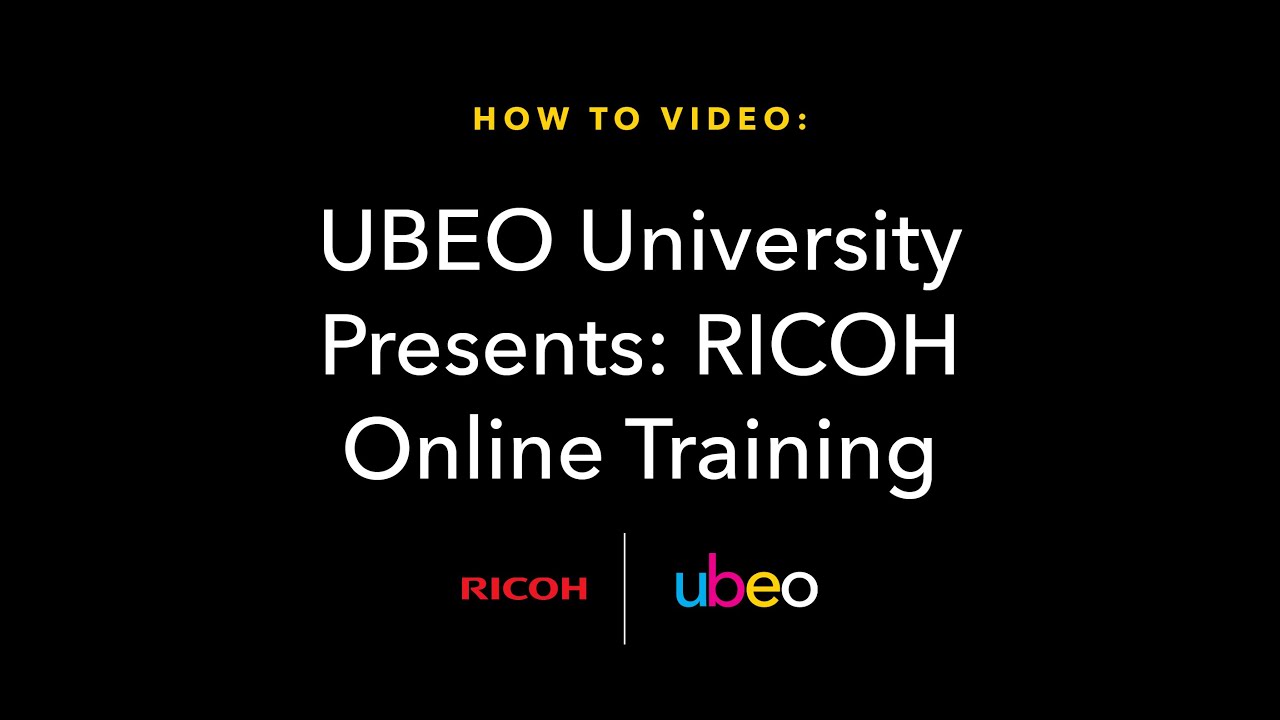 UBEO University Presents: RICOH Online Training