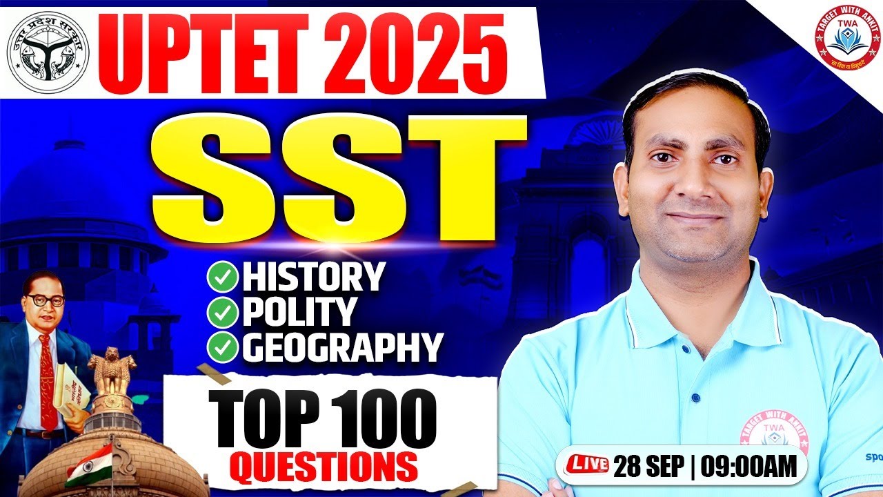 UPTET 2025 : SST | SST Top 100 Ques, UPTET SST Marathon By Kuldeep Sir