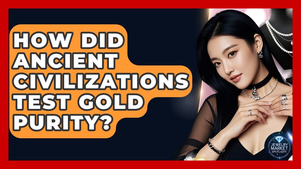 How Did Ancient Civilizations Test Gold Purity? - Jewelry Market Spotlight