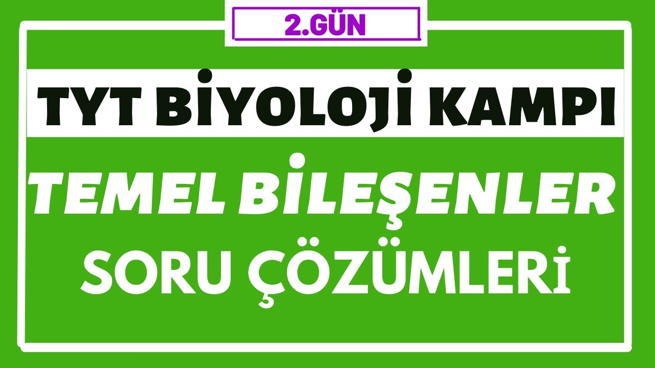 Canlıların Temel Bileşenleri Soru Çözümü- organik -inorganik bileşikler| TYT BİYOLOJİ KAMPI 2.gün |