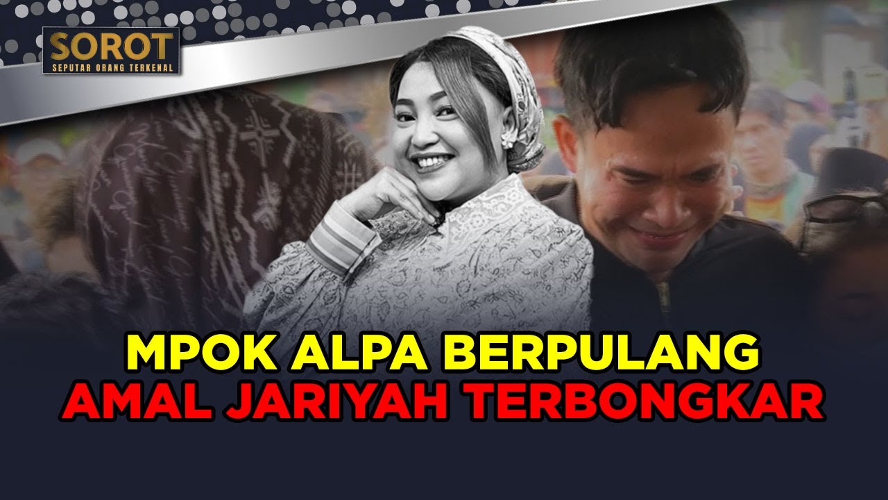 MASYALLAH.. MPOK ALPA SEAKAN PERSIAPKAN KEMATIAN, FAKTA BARU TERBONGKAR LEWAT HP | SOROT