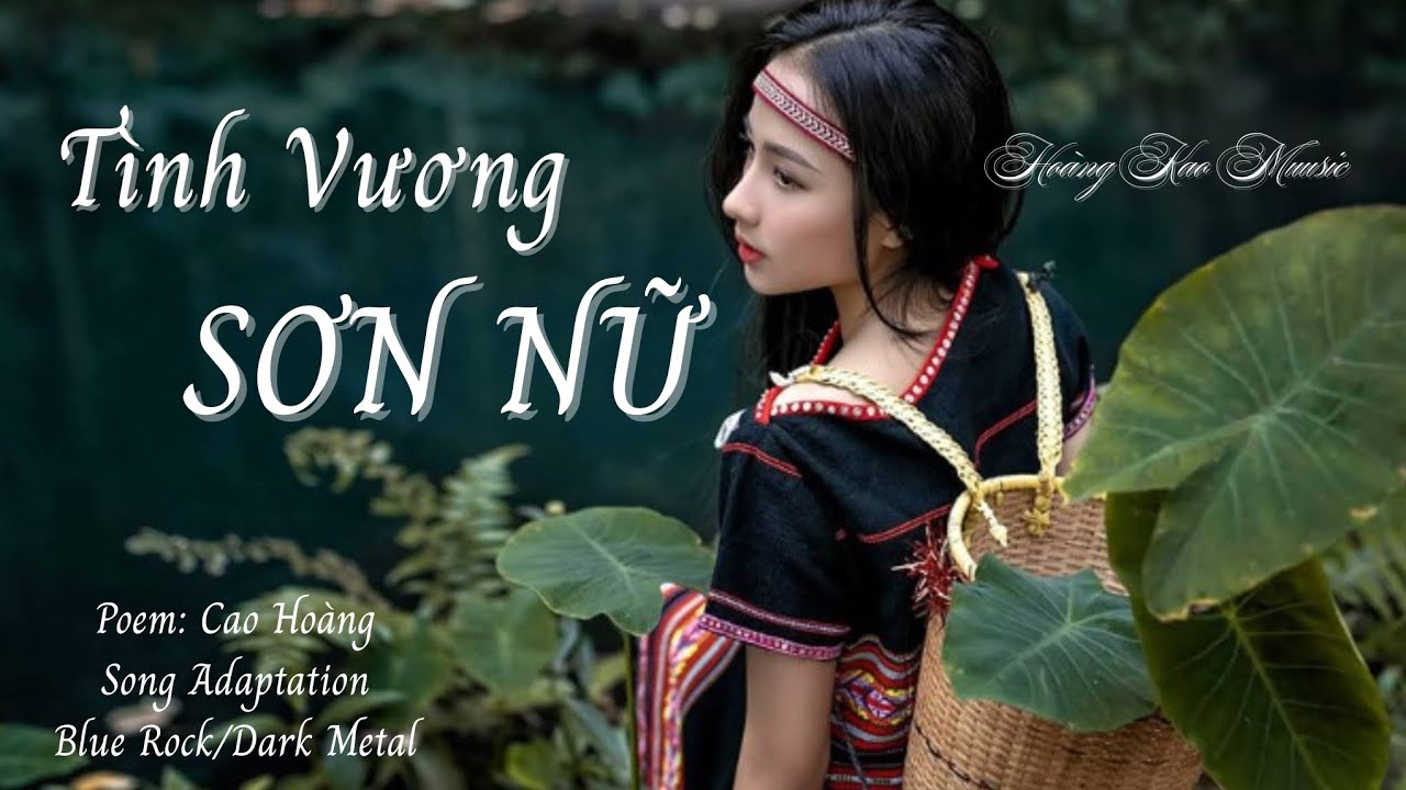 TÌNH VƯƠNG SƠN NỮ | Thơ: Cao Hoàng #thophonhac #nhacxuan2026 #tinhcanuirung #nhachaymoingay 