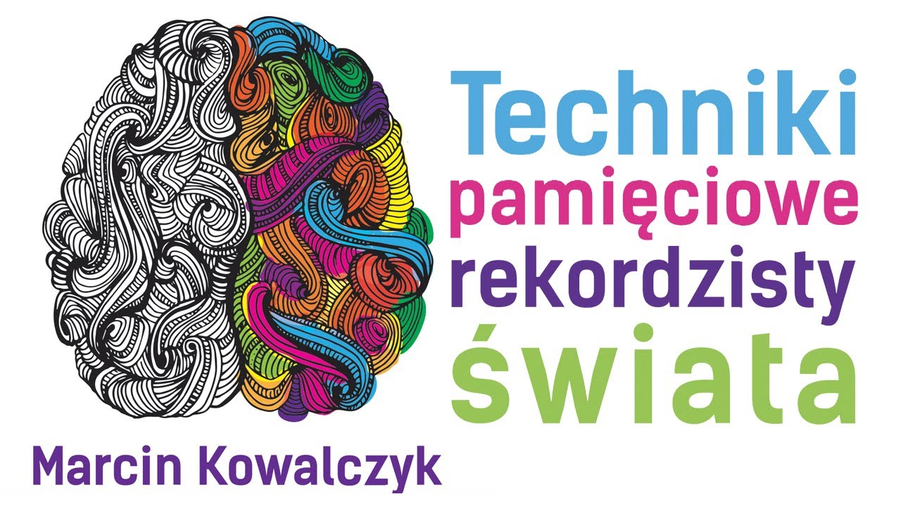Techniki pamięciowe rekordzisty świata. Marcin Kowalczyk