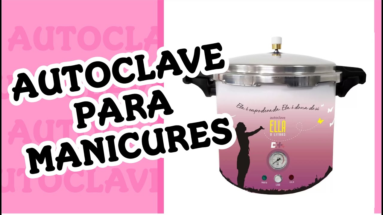 APRESENTAÇÃO AUTOCLAVE ELLA | VIDEO REVIEW  #manicures