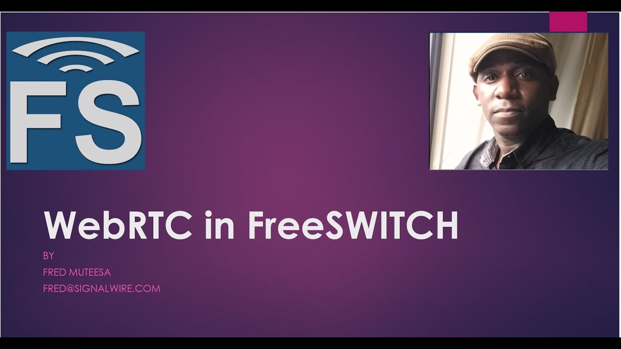ClueCon Weekly - Fred Muteesa - 11/21/18 configuring WebRTC in FreeSWITCH