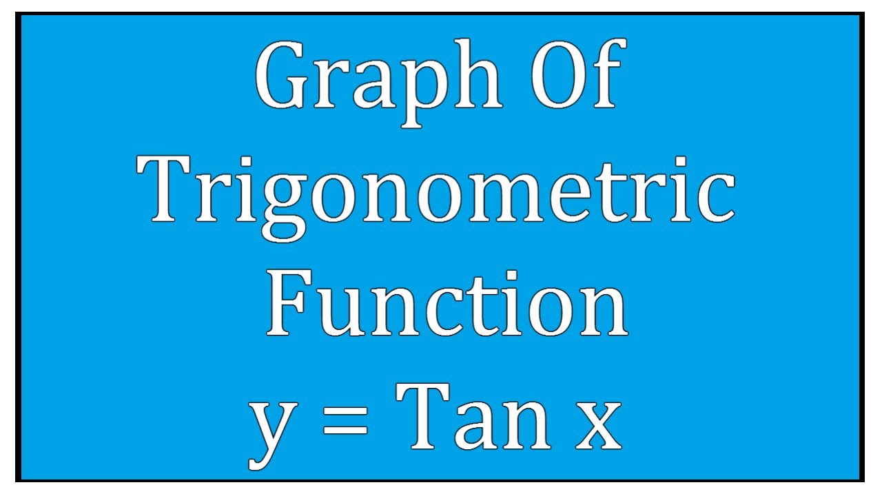 Graph Of Trigonometric Function y = Tan x / Maths Trigonometry