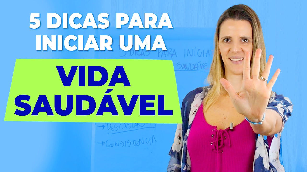 5 DICAS PARA INICIAR UMA VIDA SAUDÁVEL