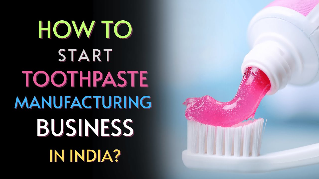 How to Start Toothpaste Manufacturing Business in India? – [Hindi] – Quick Support