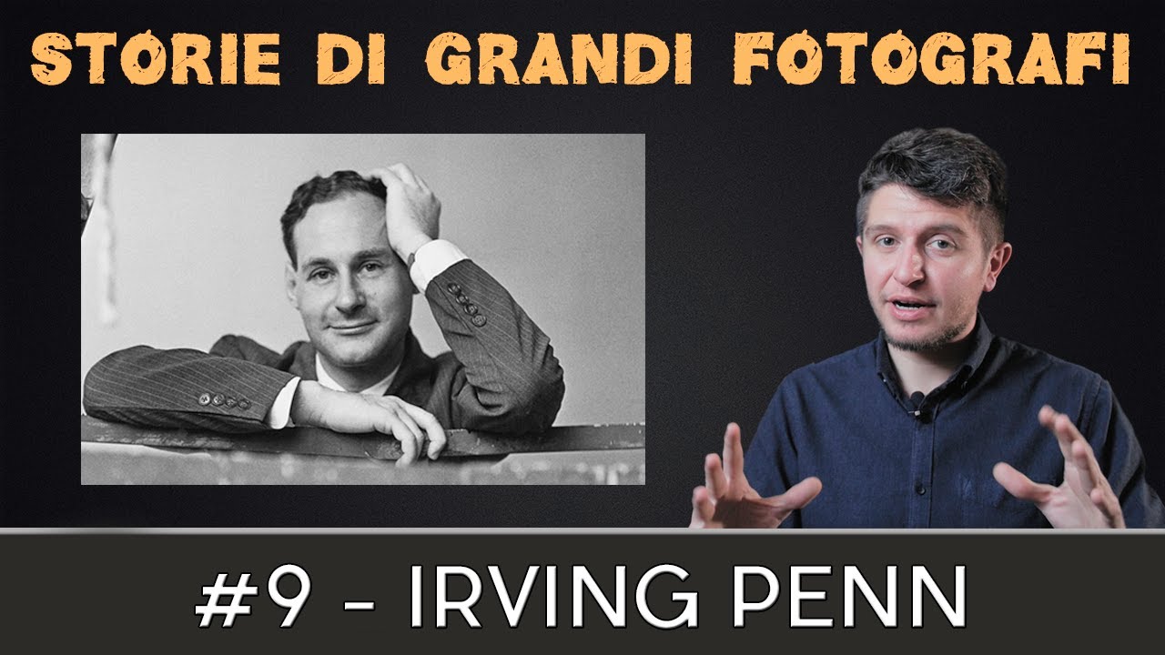Storie di Grandi Fotografi - Irving Penn
