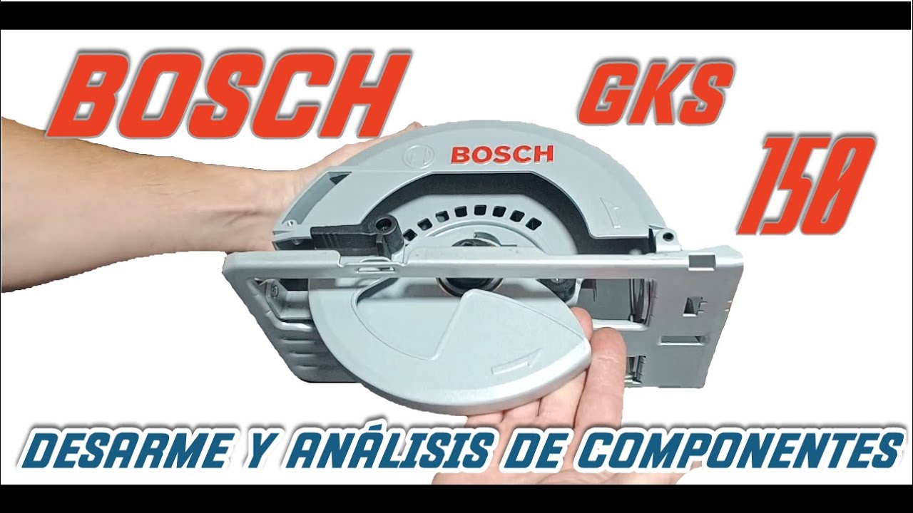 Review Unboxing Sierra Circular BOSCH GKS 150 | DESARME Y ANÁLISIS DE COMPONENTES | ARGENTINA