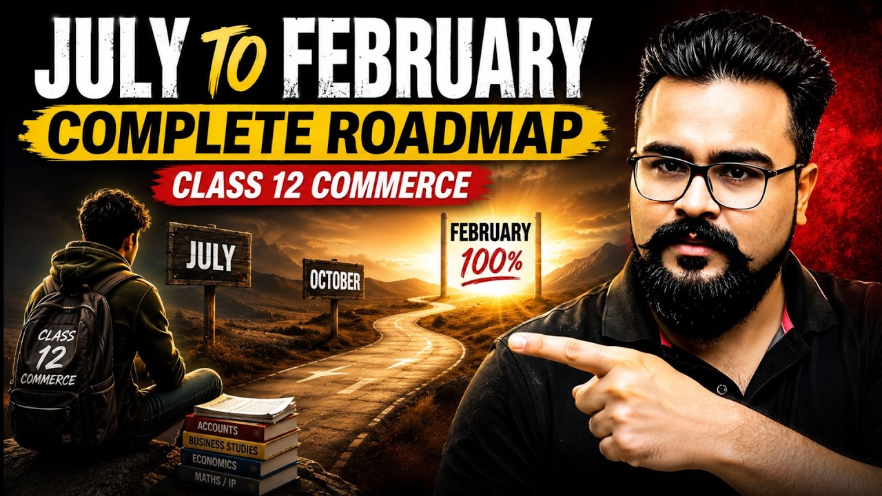 95% Roadmap for Class 12 Commerce | July to February | MUST WATCH