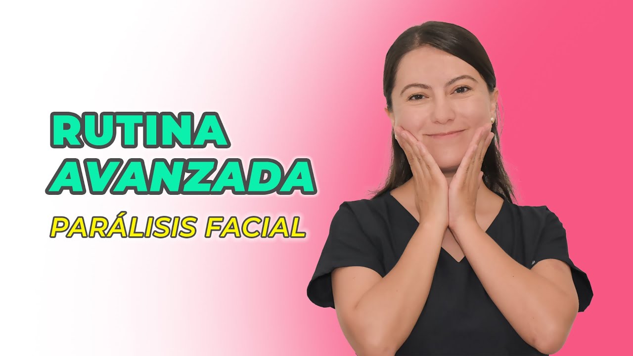 Ejercicios AVANZADOS para aliviar Parálisis Facial