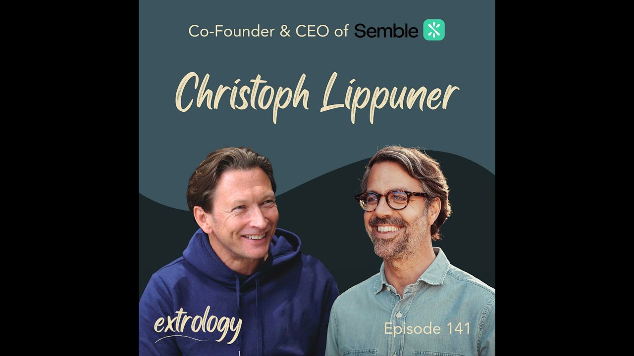 ‘To Go Far, You Must Let Go’: How to Give Space to Thrive with Semble’s Co-Founder, Christoph Lip...