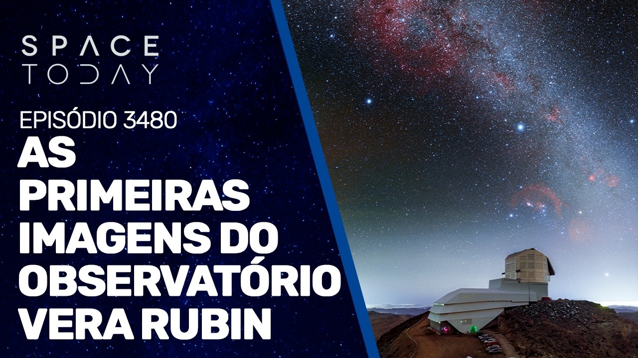 AS PRIMEIRAS IMAGENS DO OBSERVAT&Oacute;RIO VERA RUBIN