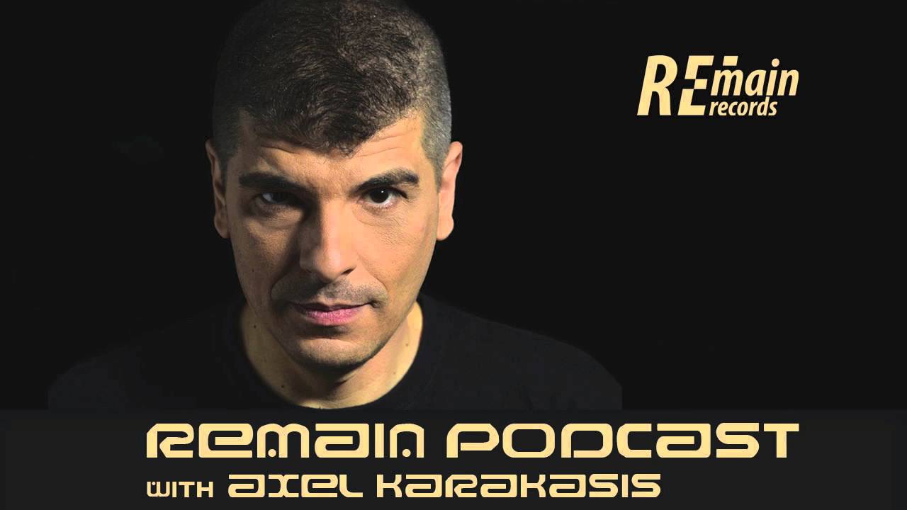 Remain Podcast 70 with Axel Karakasis