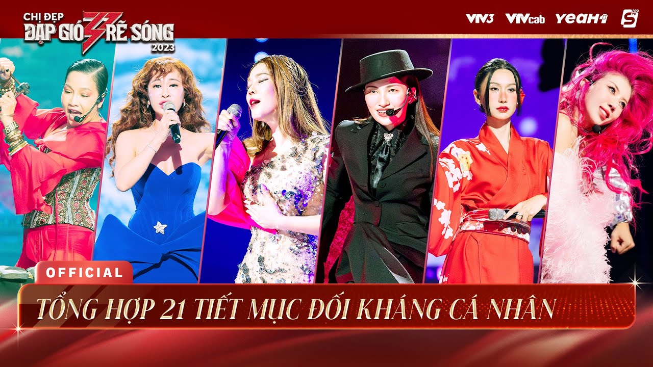 TỔNG HỢP FULL 21 TIẾT MỤC ĐỐI KHÁNG CÁ NHÂN - CÔNG DIỄN 5 CHỊ ĐẸP ĐẠP GIÓ RẼ SÓNG 2023