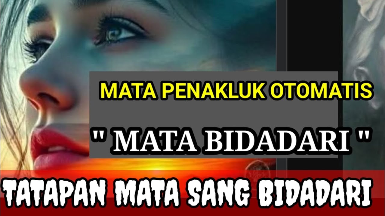 MATA BIDADARI OTOMATIS SEMUA MANUSIA JATUH CINTA TANDUK PATUH SEGAN KEPADAMU