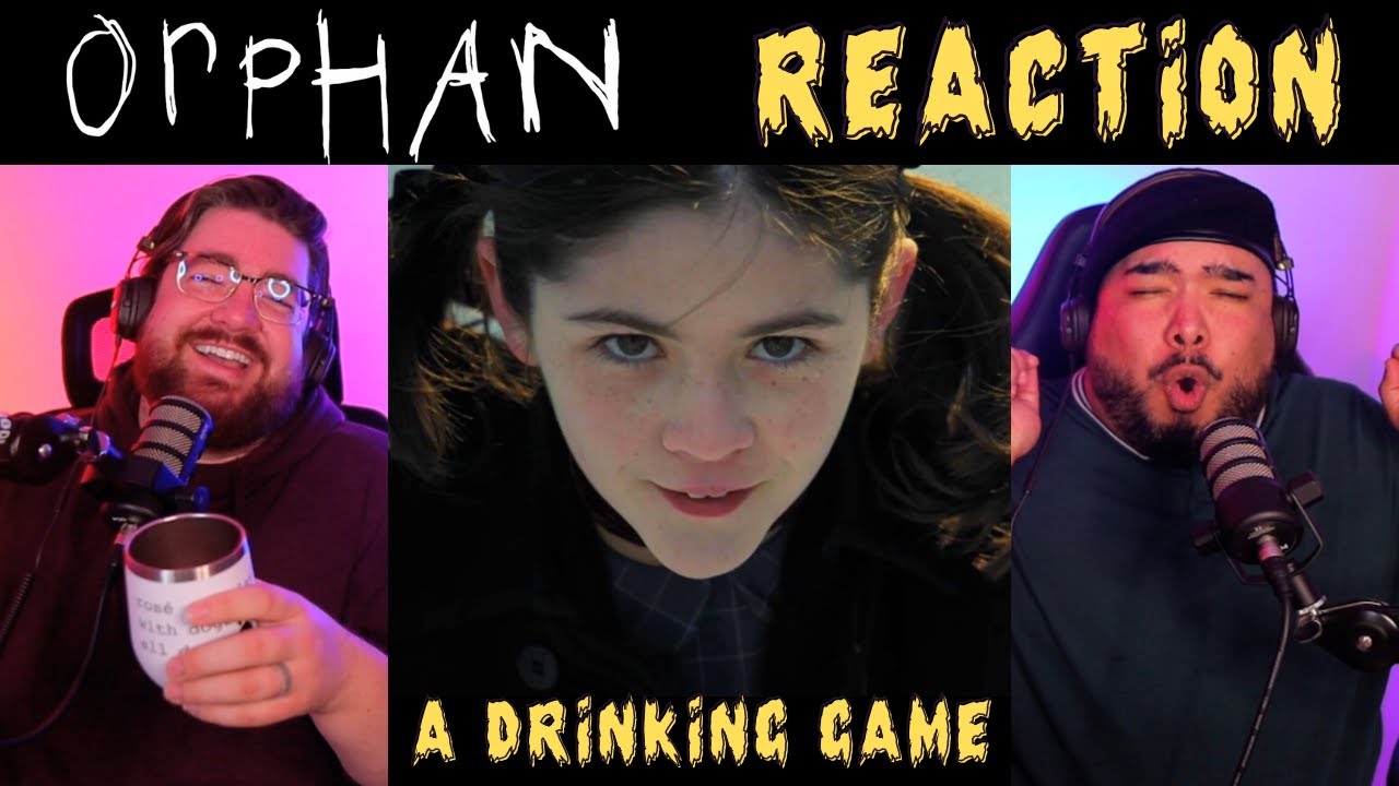 ORPHAN (2009) Reaction/Commentary | Movie Drinking game!