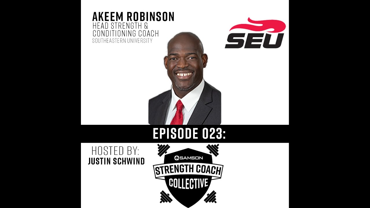 Samson Strength Coach Collective Ep. 023 - Akeem Robinson | Southeastern University