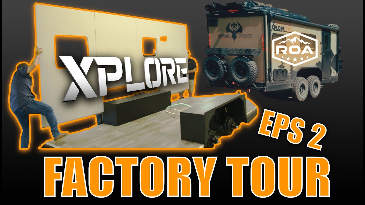 EPS 2: XPLORE RV FACTORY TOUR. BUILT for OFF-ROAD and extreme WEATHER! ROA (2021) 4k