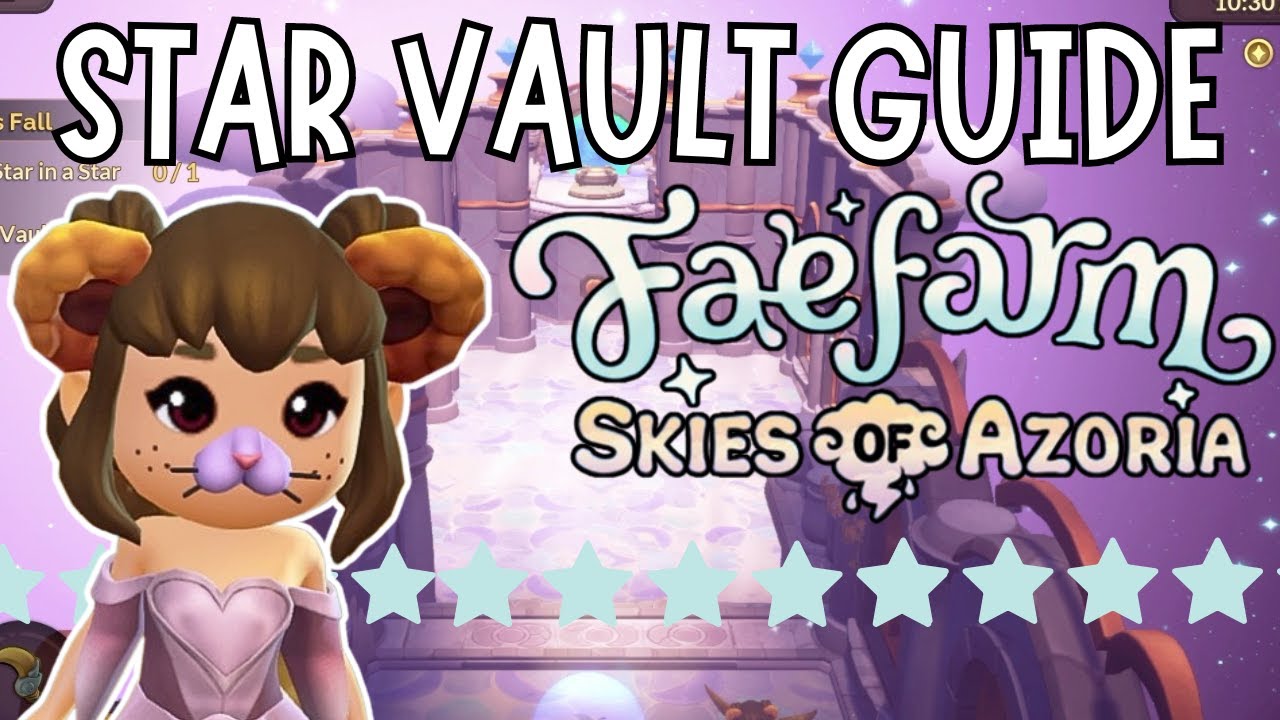 HOW TO FIND ALL THE STAR VAULTS AND COMPLETE PART 1 SKIES OF AZORIA | ALL LOCATIONS | Fae Farm DLC