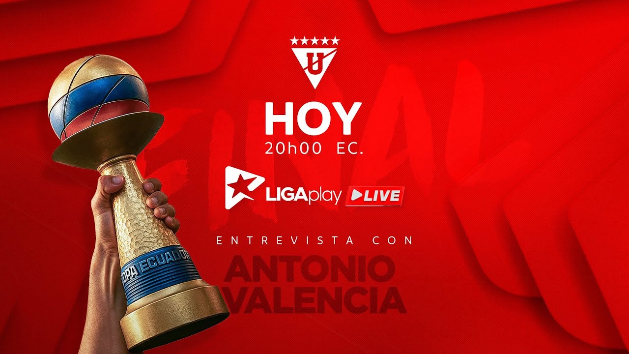 ¡Previa a la FINAL de Copa Ecuador 🏆 ! | 🗣️ Un histórico nos acompaña, Antonio Valencia