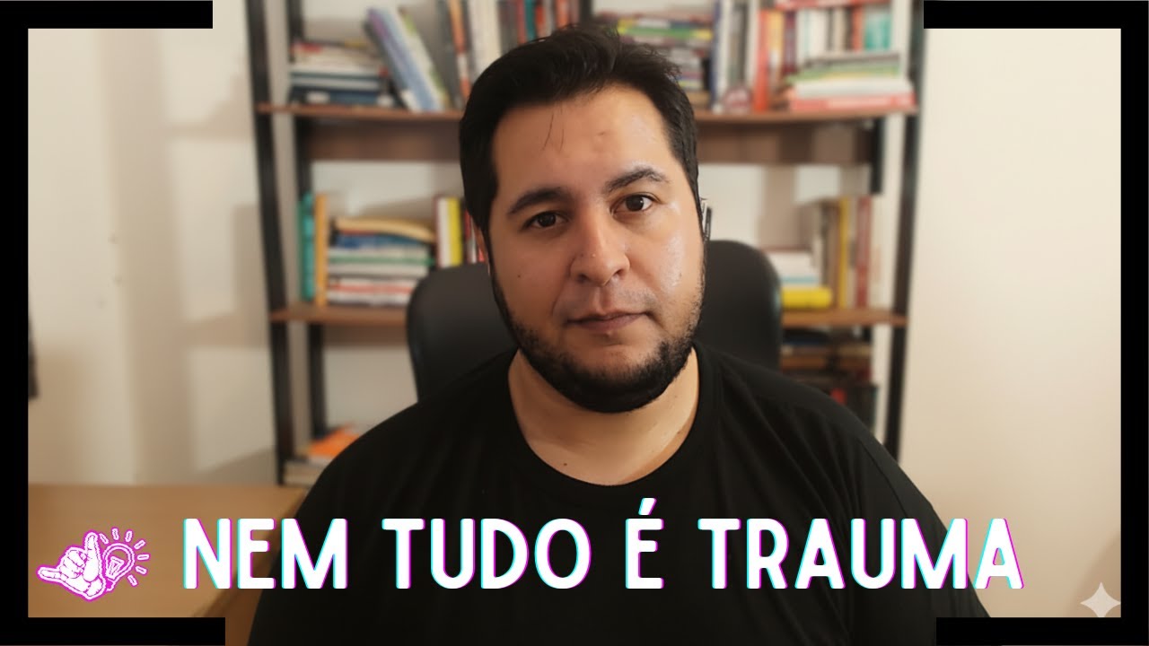 Nem tudo é trauma: entenda padrões, incômodos e comportamentos | Dose de Ideia