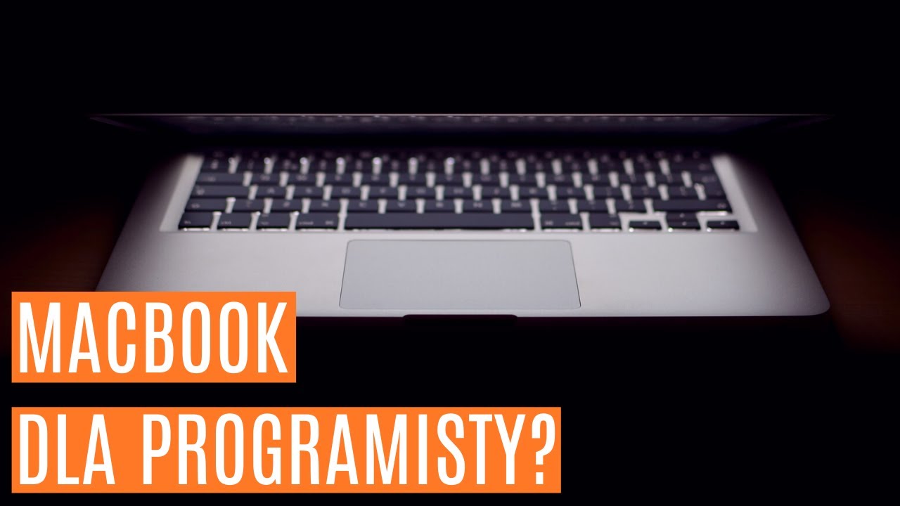 Czy MacBook to NAJLEPSZY KOMPUTER DLA PROGRAMISTY?