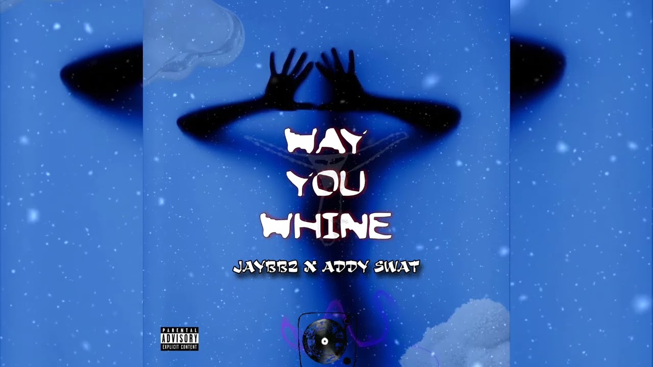 ADDY SWAT-WAY YOU WHINE FT JAYBBZ OFFICIAL(Official Audio)