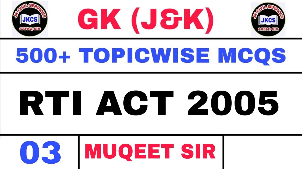 RTI ACT 2005 - TOP MCQS - JKP CONSTABLE - 500+ MCQS on J&K GK - MUQEET SIR