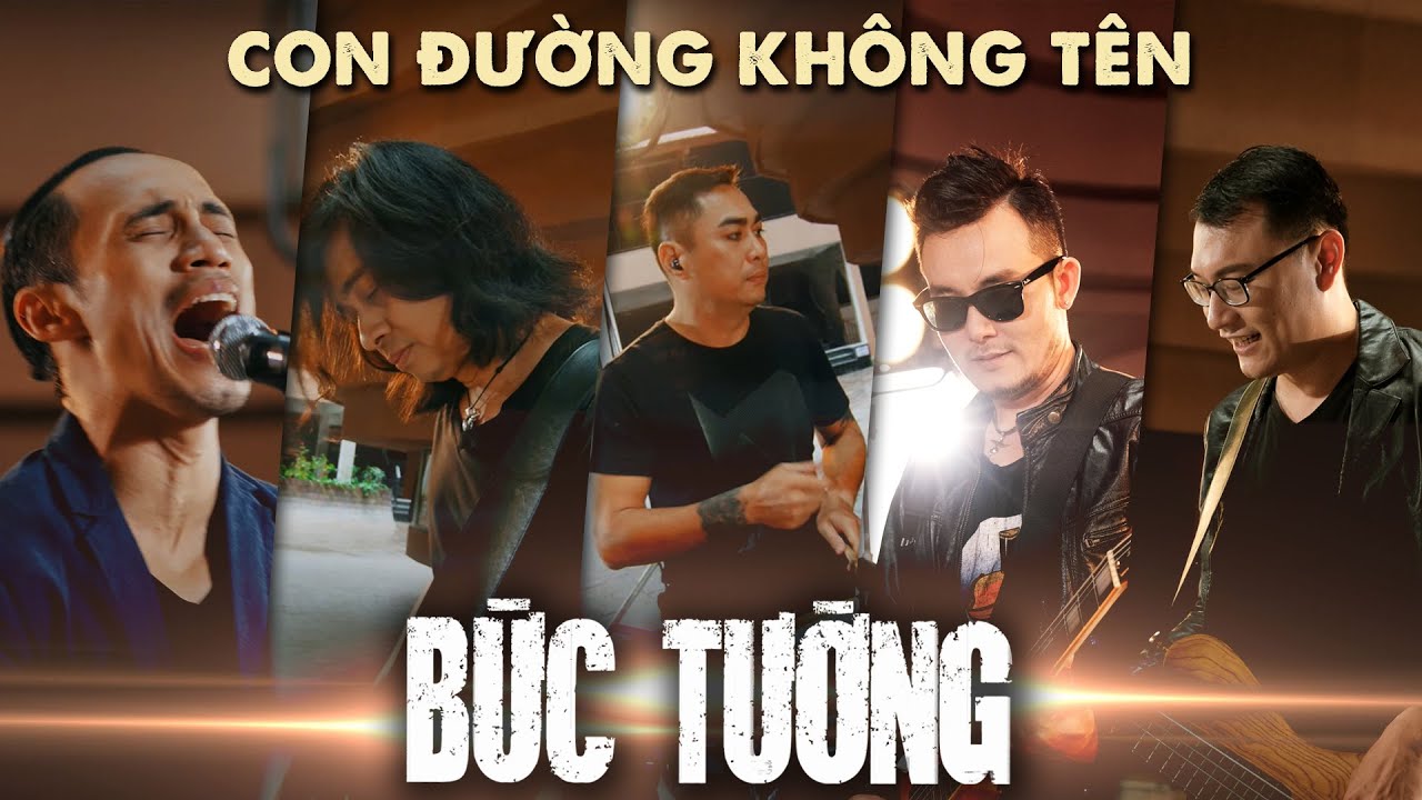 Bức Tường - Con Đường Kh&ocirc;ng T&ecirc;n (Official Music Video)