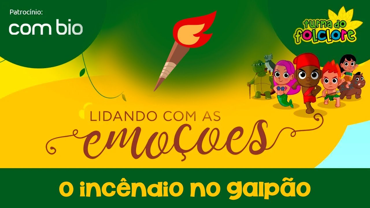 Lidando com as Emoções - 2ª Missão: O incêndio no galpão - Turma do Folclore - Patrocínio Combio