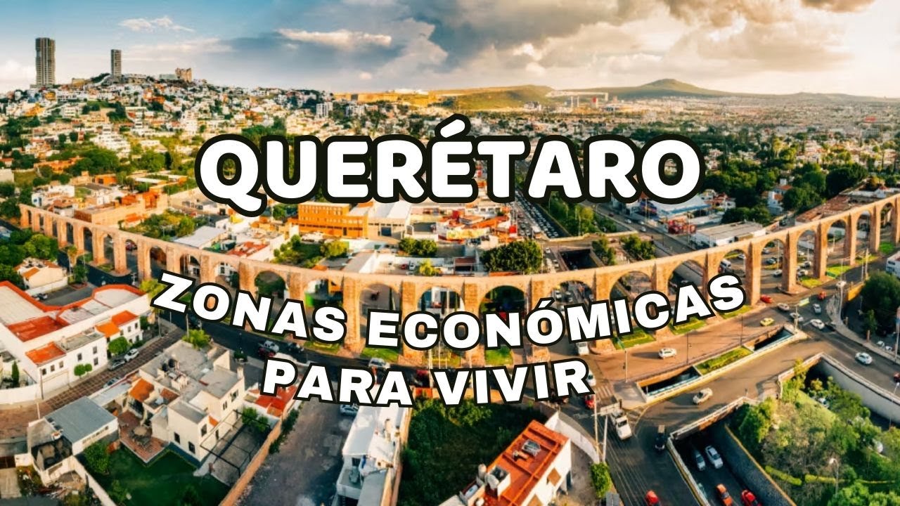 QUERÉTARO MEJORES ZONAS PARA VIVIR | ZONAS POPULARES