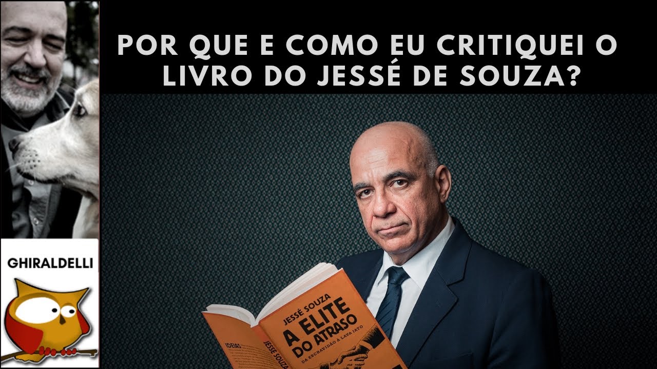 POR QUE E COMO EU CRITIQUEI O LIVRO DO JESSÉ DE SOUZA