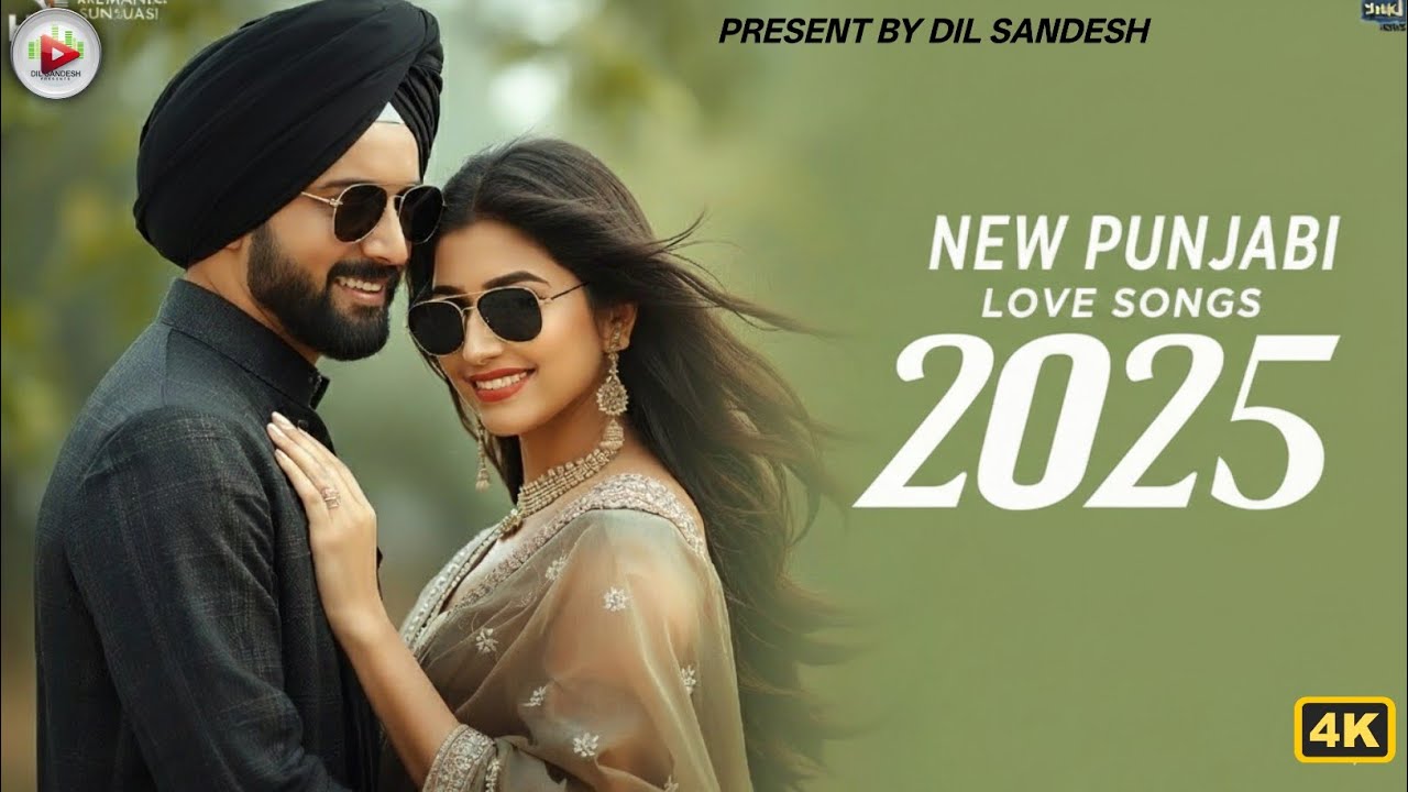 Punjabi Gane | New Punjabi Love Song 2025 💙 |Best Punjabi Song | Emotional Punjabi Songs|Dil Sandesh