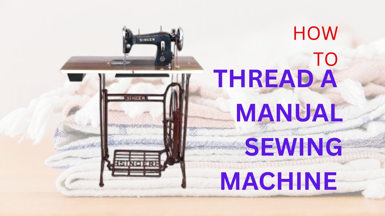How to Thread a Manual Sewing Machine | Step-by-Step Beginner Tutorial