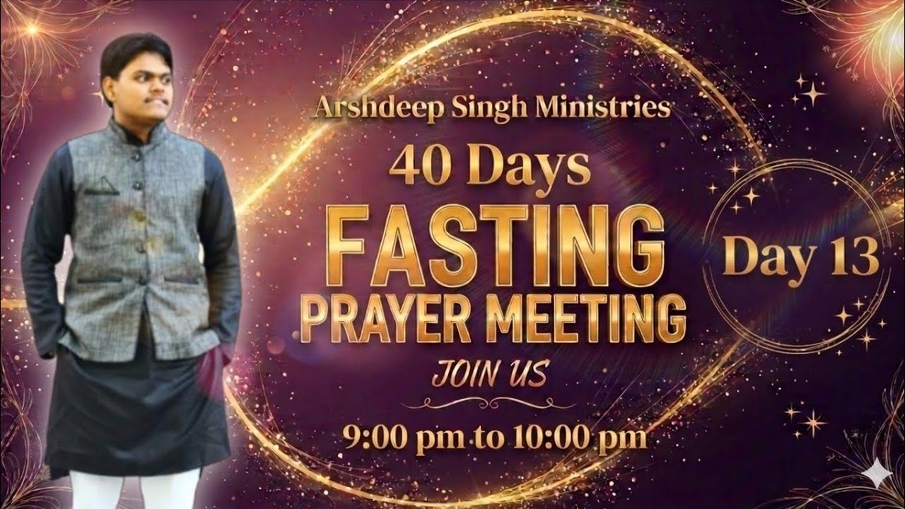 Arshdeep Singh Ministries  is live! ll fasting day 13 ll