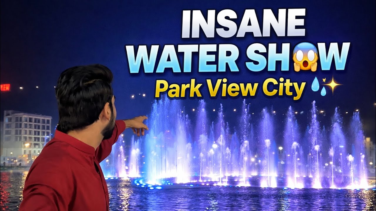 Unbelievable Water Show😱😍💦 | Park View City Islamabad Night View 🔥🌌