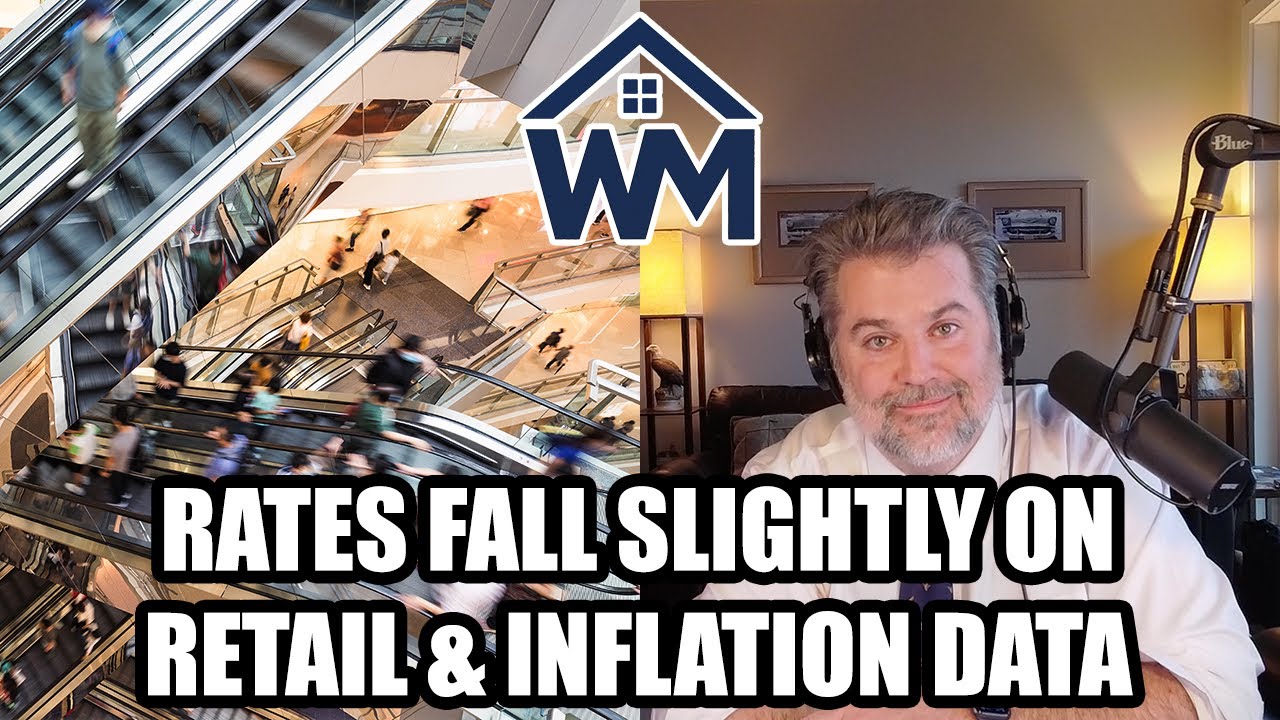 Ep. 25 | Rates Fall Slightly on Retail Sales & Inflation Data