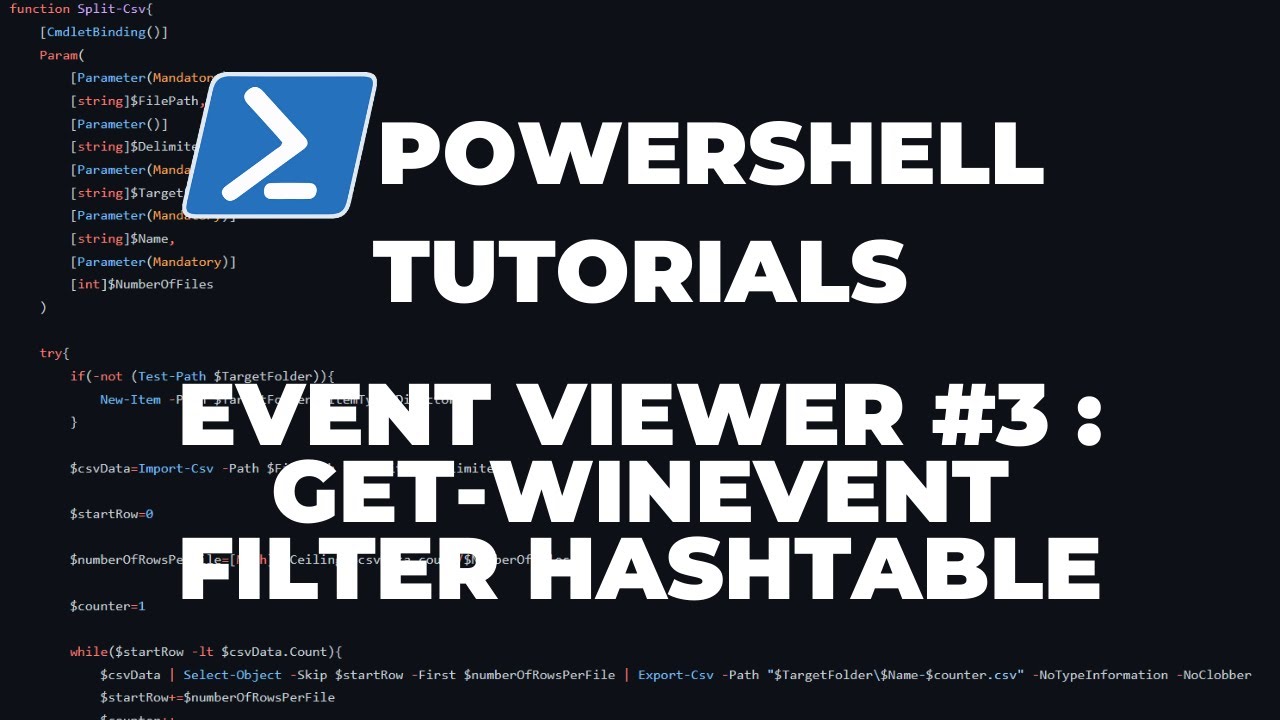 PowerShell Tutorials Event Viewer #3 : Get-WinEvent (Filter by Hashtable)
