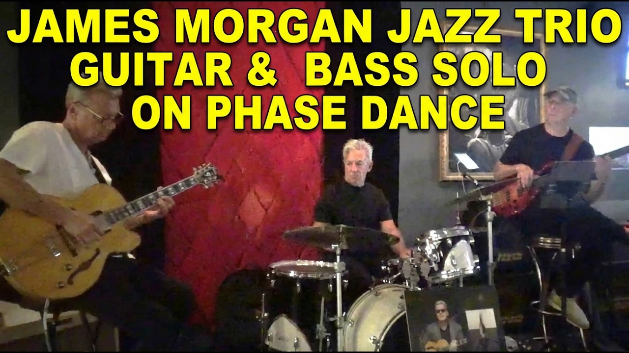 James Morgan Jazz Trio Guitar  Bass Solo - Pat Metheny’s Phase Dance The Roxy Encinitas, CA 02/04/26
