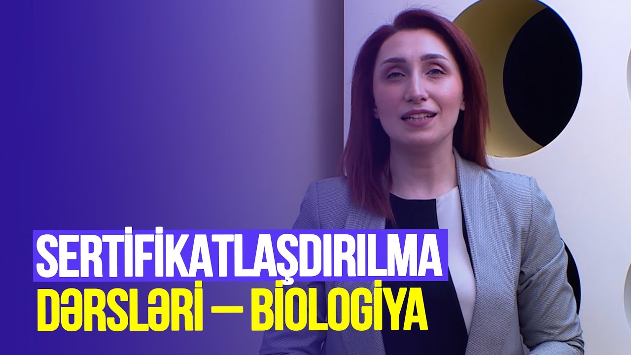 Təhsilverənlərin sertifikatlaşdırılması dərsləri | Biologiya | DƏRS 35