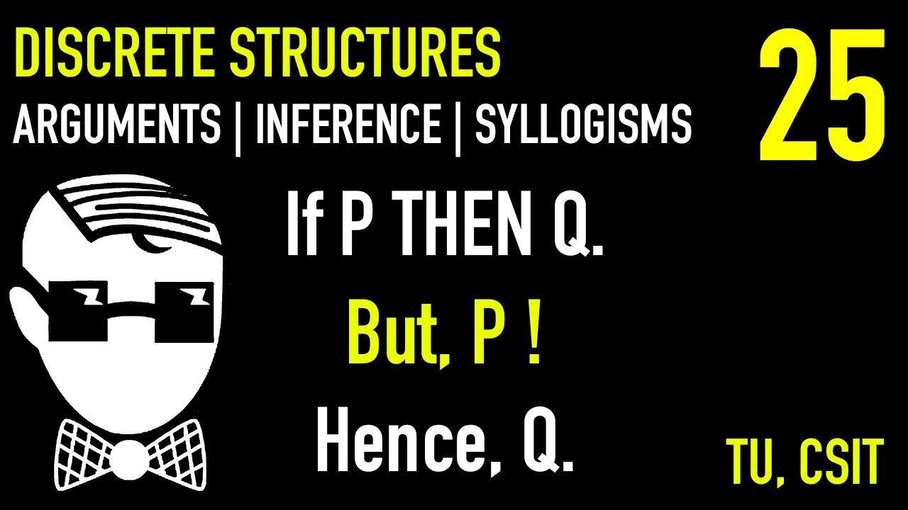 Rules of Inference, Valid Arguments | Lecture 25 | Discrete Structures | CSIT, TU