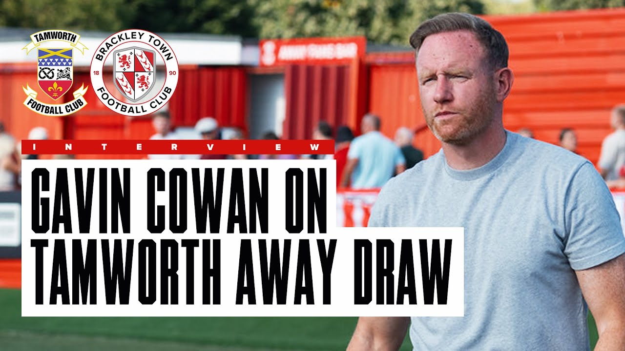 Interview: Gavin Cowan on Tamworth Away Draw