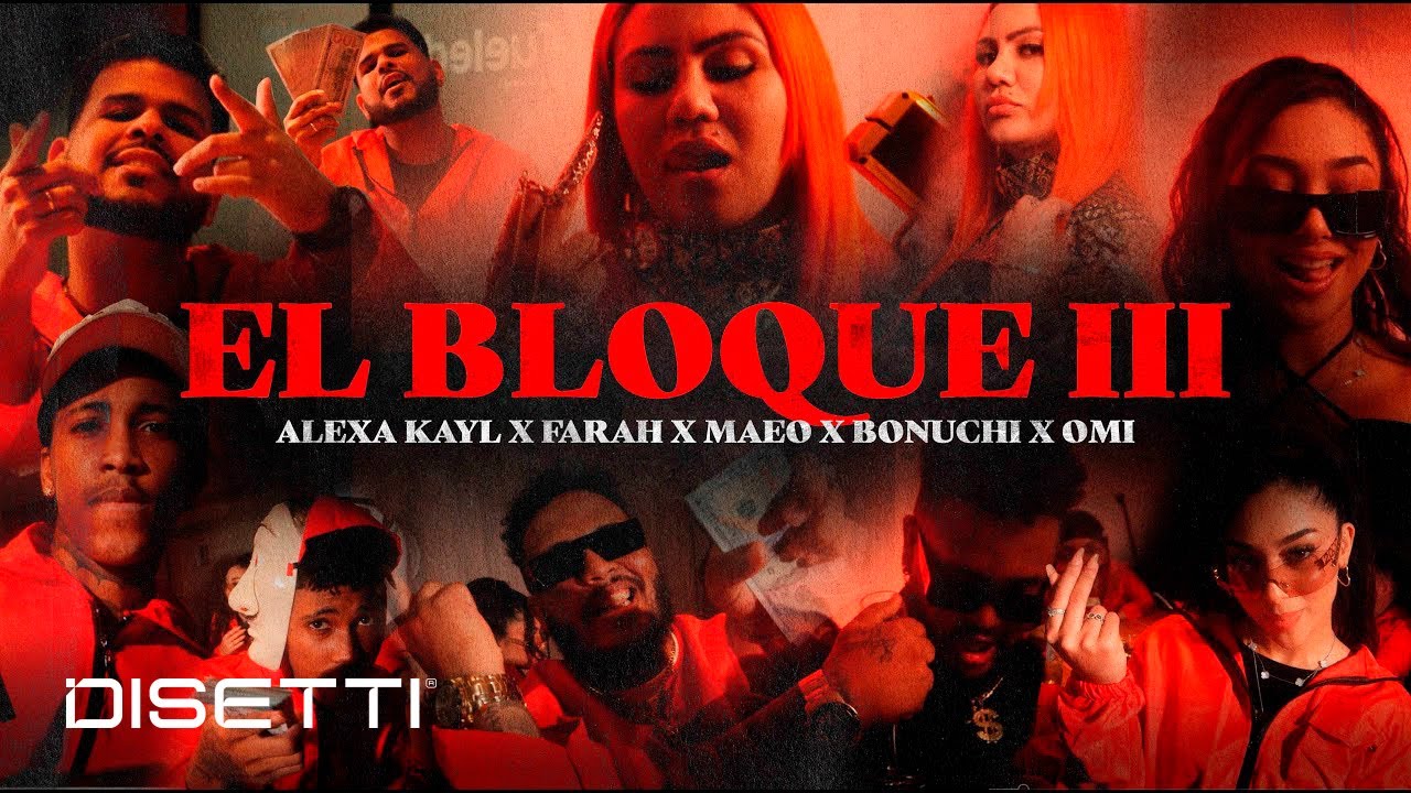 El Bloque #3 - Alexa Kayl, Farah, Maeo, Bonuchi, Omi A (Official Video)