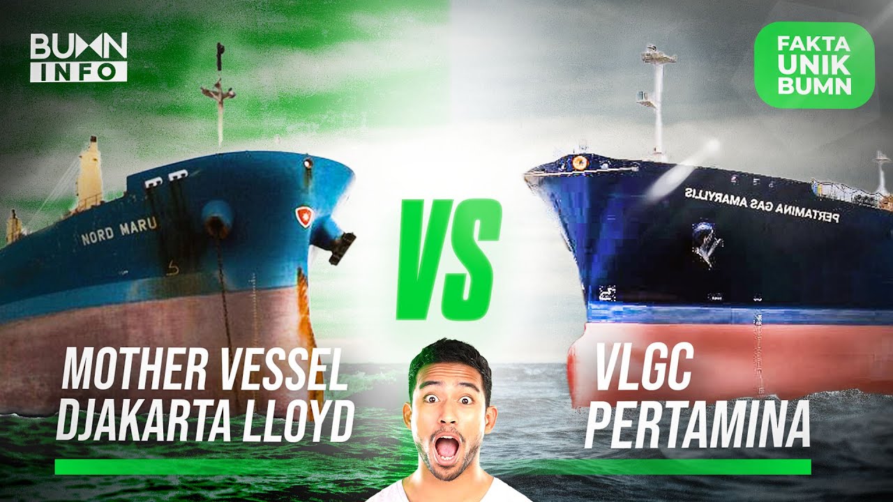Duel Kapal Super Besar! Mother Vessel Djakarta Lloyd vs VLGC Pertamina