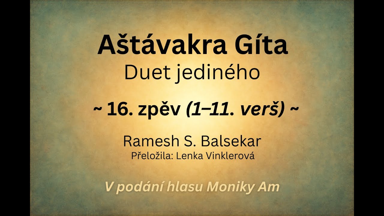 Aštávakra Gíta – Duet jediného | 16. zpěv (1–11. verš) | Čtení
